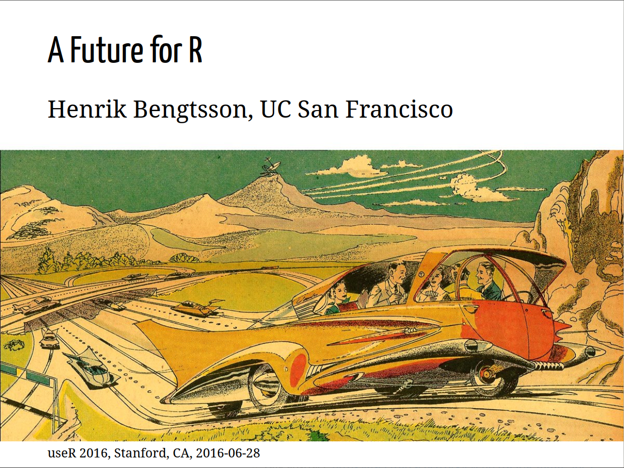 Screenshot of presentation slide titled 'A Future for R' by Henrik Bengtsson, UC San Francisco, with a retro illustration of a futuristic flying car on a highway. Caption at the bottom reads 'useR 2016, Stanford, CA, 2016-06-28'.