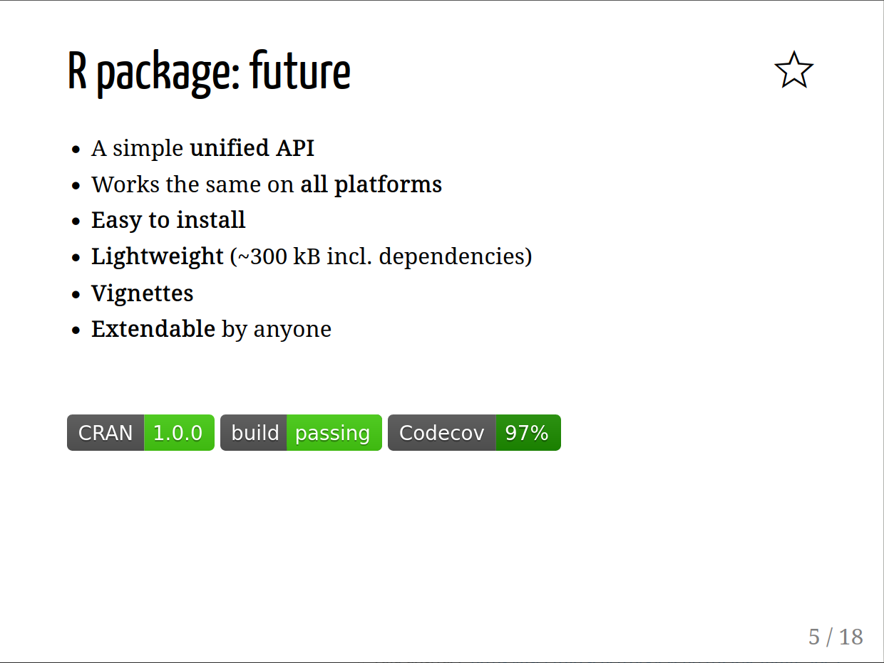 Screenshot of presentation slide titled 'R package: future' listing features: simple unified API, works on all platforms, easy to install, lightweight (~300 kB incl. dependencies), vignettes, and extendable by anyone. Badges at the bottom show CRAN 1.0.0, build passing, and Codecov 97%. Slide number 5 of 18.